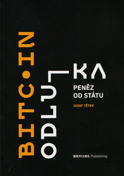 Bitcoin - Odluka peněz od státu - Josef Tetěk