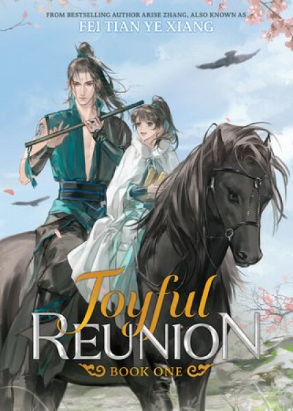 Joyful Reunion (Novel) Vol. 1 - Tian Ye Xiang Fei