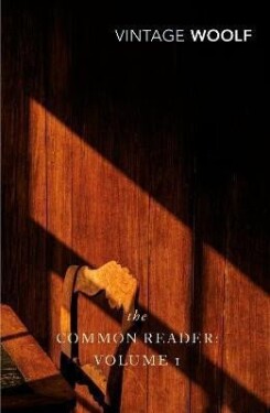 The Common Reader: Volume 1 - Virginia Woolf