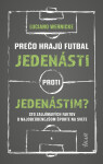 Prečo hrajú futbal jedenásti proti jedenástim - Luciano Wernicke