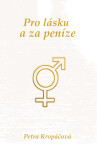 Pro lásku a za peníze - Petra Kropáčová
