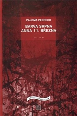 Barva srpna Anna 11. března Paloma Pedrero