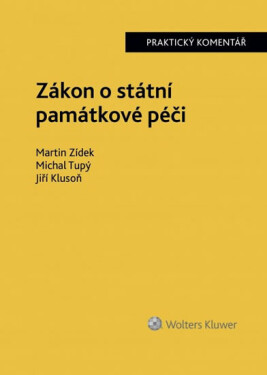 Zákon o státní památkové péči - Praktický komentář - Martin Zídek, Michal Tupý, Jiří Klusoň