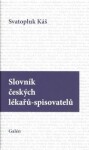 Slovník českých lékařů-spisovatelů Svatopluk Káš