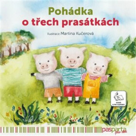 O třech prasátkách - Pohádky s piktogramy - Martina Kučerová