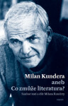 Milan Kundera aneb Co zmůže literatura?