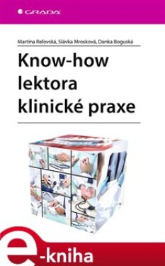 Know-how lektora klinické praxe Martina Reľovská, Danka Boguská, Slávka Mrozková