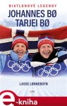 Johannes a Tarjei – biatlonové legendy - Lasse Lonnebotn, Tarjei Bo, Johannes Bo e-kniha