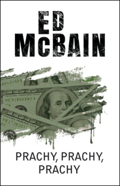 Prachy, prachy, prachy - Ed McBain - e-kniha