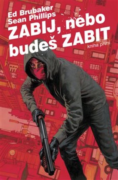 Zabij, nebo budeš zabit Ed Brubaker