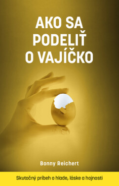 Ako sa podeliť o vajíčko - Bonny Reichert