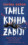 Tahle kniha zabíjí - Ravena Guron