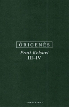 Proti Kelsovi III-IV - z Alexandrie Órigenés