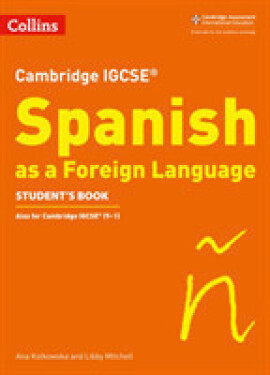 Cambridge IGCSE Spanish Student's Book - Kolkowska Ana; Mitchell Libby