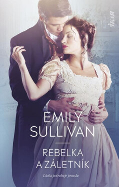 Rebelka a záletník - Emily Sullivan