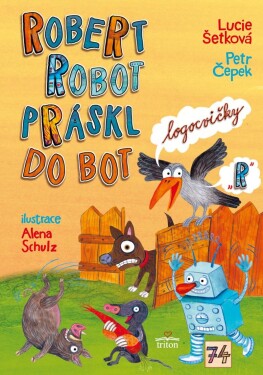 Robert robot práskl do bot - Lucie Šetková