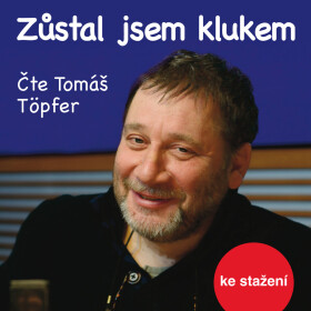 Zůstal jsem klukem - Josef Koutecký - audiokniha