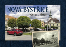 Nová Bystřice včera a dnes - Milan Šustr