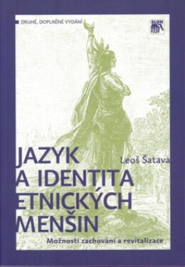Jazyk a identita etnických menšin. Možnosti zachování a revitalizace - Leoš Šatava