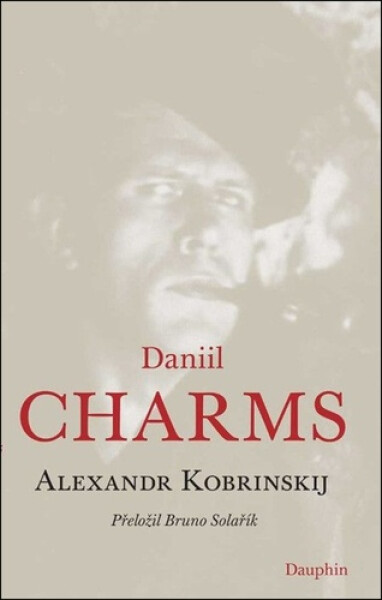 Daniil Charms - Alexandr Kobrinskij