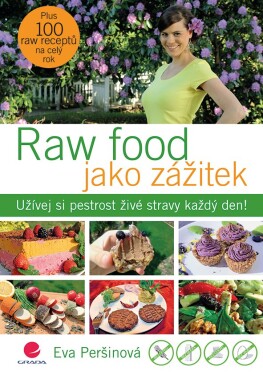 Raw food jako zážitek Eva Peršinová