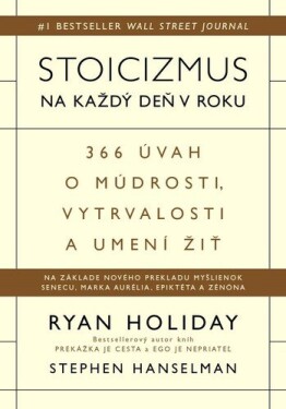 Stoicizmus na každý deň roku Ryan Holiday; Stephen Hanselman