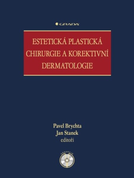 Estetická plastická chirurgie a korektivní dermatologie - Staněk Jan, Brychta Pavel - e-kniha