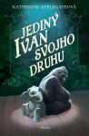 Jediný Ivan svojho druhu - Katherine Applegate