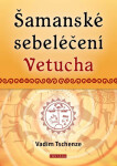 Šamanské sebeléčení Vetucha