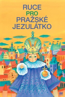 Ruce pro Pražské Jezulátko Ivana Pecháčková