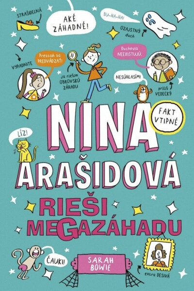 Nina Arašidová rieši megazáhadu (slovensky) - Sarah Bowie