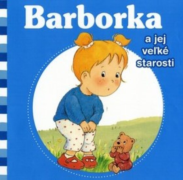 Barborka jej veľké starosti