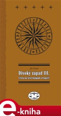 Divoký západ III. - Cesta na severozápad - Jiří Černík e-kniha