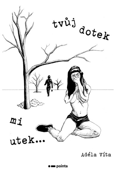 Tvůj dotek mi utek… - Adéla Víta