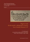 Regesty textů dochovaných rukopisných svazcích Acta Unitatis Fratrum I–IV Acta Unitatis Fratrum