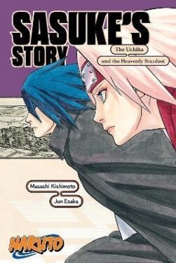 Naruto: Sasuke´s Story - The Uchiha and the Heavenly Stardust - Masaši Kišimoto