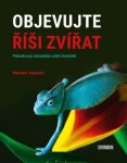 Objevujte říši zvířat - Průvodce zázračným světem živočichů - Marianne Taylorová