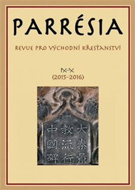 Parrésia IX–X (2015–2016) - Revue pro východní křesťanství - kolektiv autorů