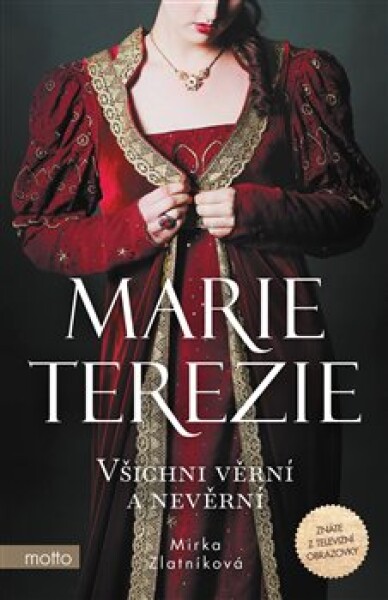 Marie Terezie: Všichni věrní nevěrní