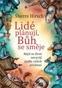 Lidé plánují, Bůh se směje Sherre Hirsch