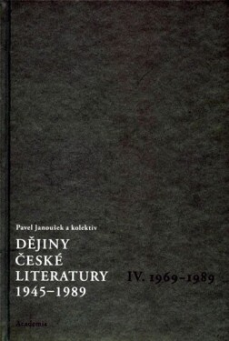 Dějiny české literatury 1945–1989 Pavel Janoušek