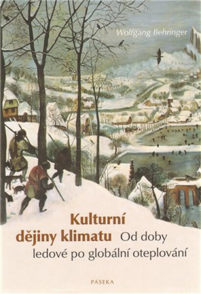Kulturní dějiny klimatu - Wolfgang Behringer