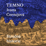 Temno: Stručná historie - Ivana Čornejová - audiokniha