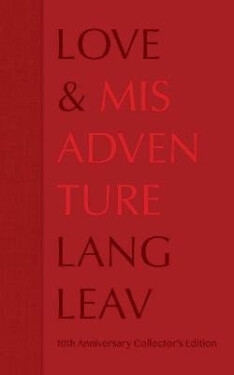 Love & Misadventure 10th Anniversary Collector´s Edition - Lang Leav