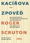 Kacířova zpověď Roger Scruton