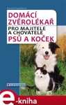 Domácí zvěrolékař. pro majitele a chovatele psů a koček - Renata Popelářová e-kniha
