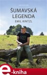 Šumavská legenda Emil Kintzl Jan Fischer