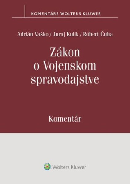 Zákon o vojenskom spravodajstve - Adrián Vaško; Juraj Kulik; Róbert Čuha