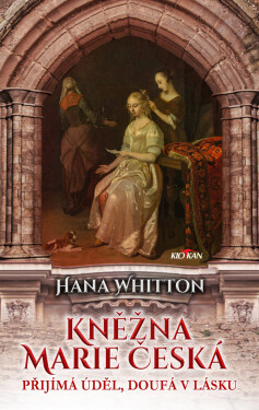 Kněžna Marie Česká - Hana Parkánová-Whitton