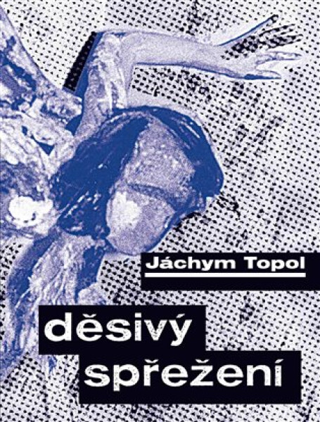 Děsivý spřežení - Jáchym Topol